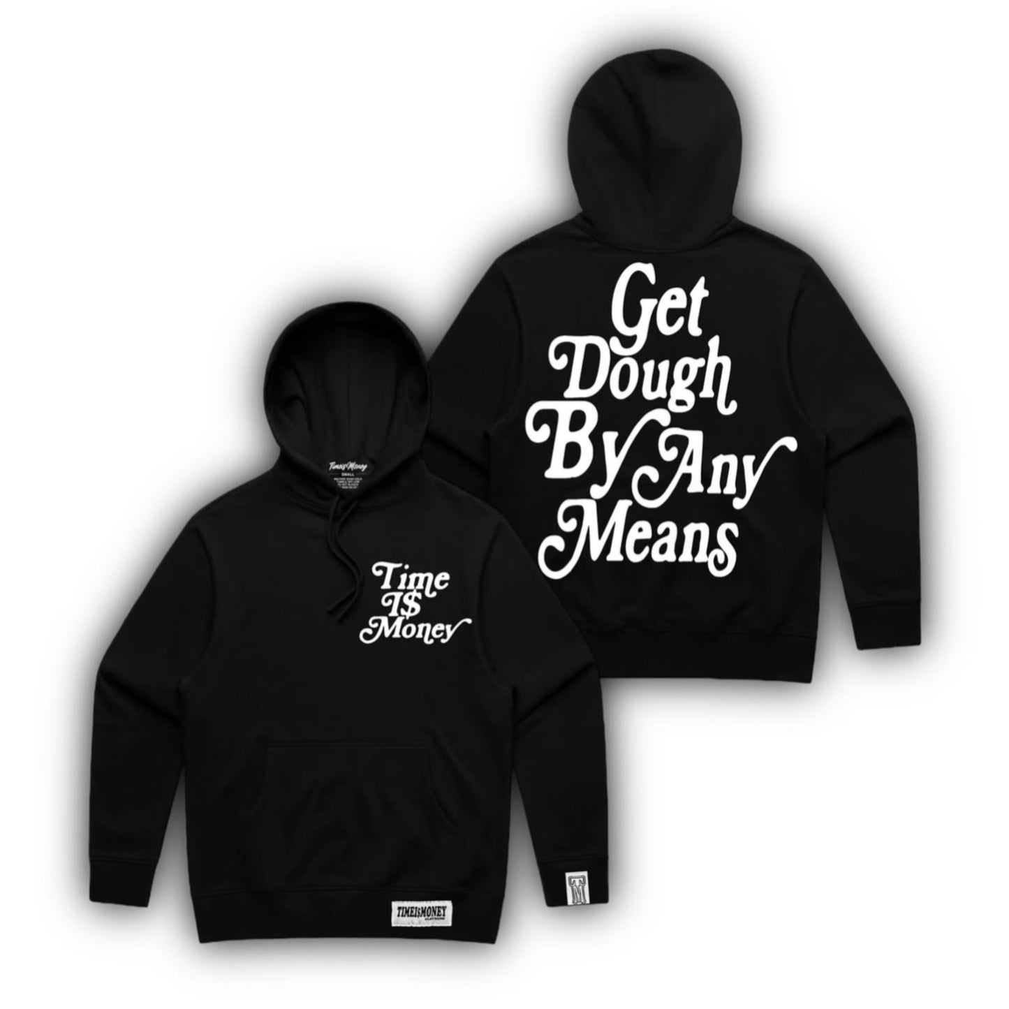 TIMEI$MONEY GET DOUGH BY ANY MEANS HOODIES (BLACK)