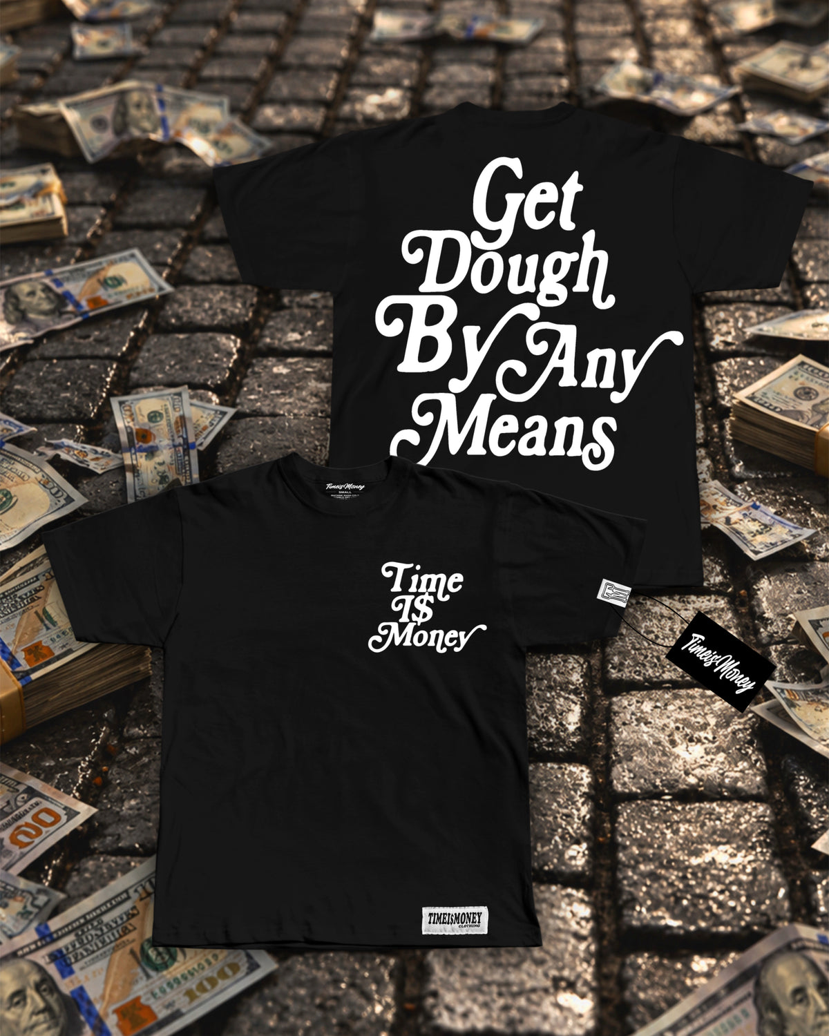 BLACK HEAVYWEIGHT TIMEI$MONEY GET DOUGH BY ANY MEANS TEE