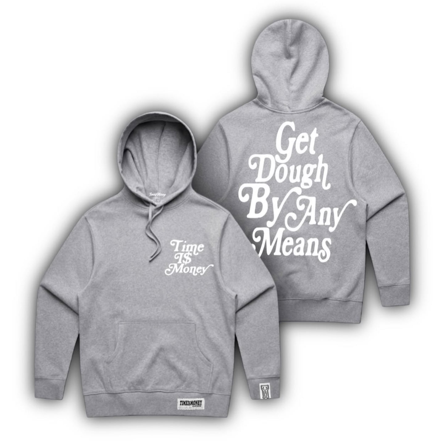 TIMEI$MONEY GET DOUGH BY ANY MEANS HOODIES (GREY)