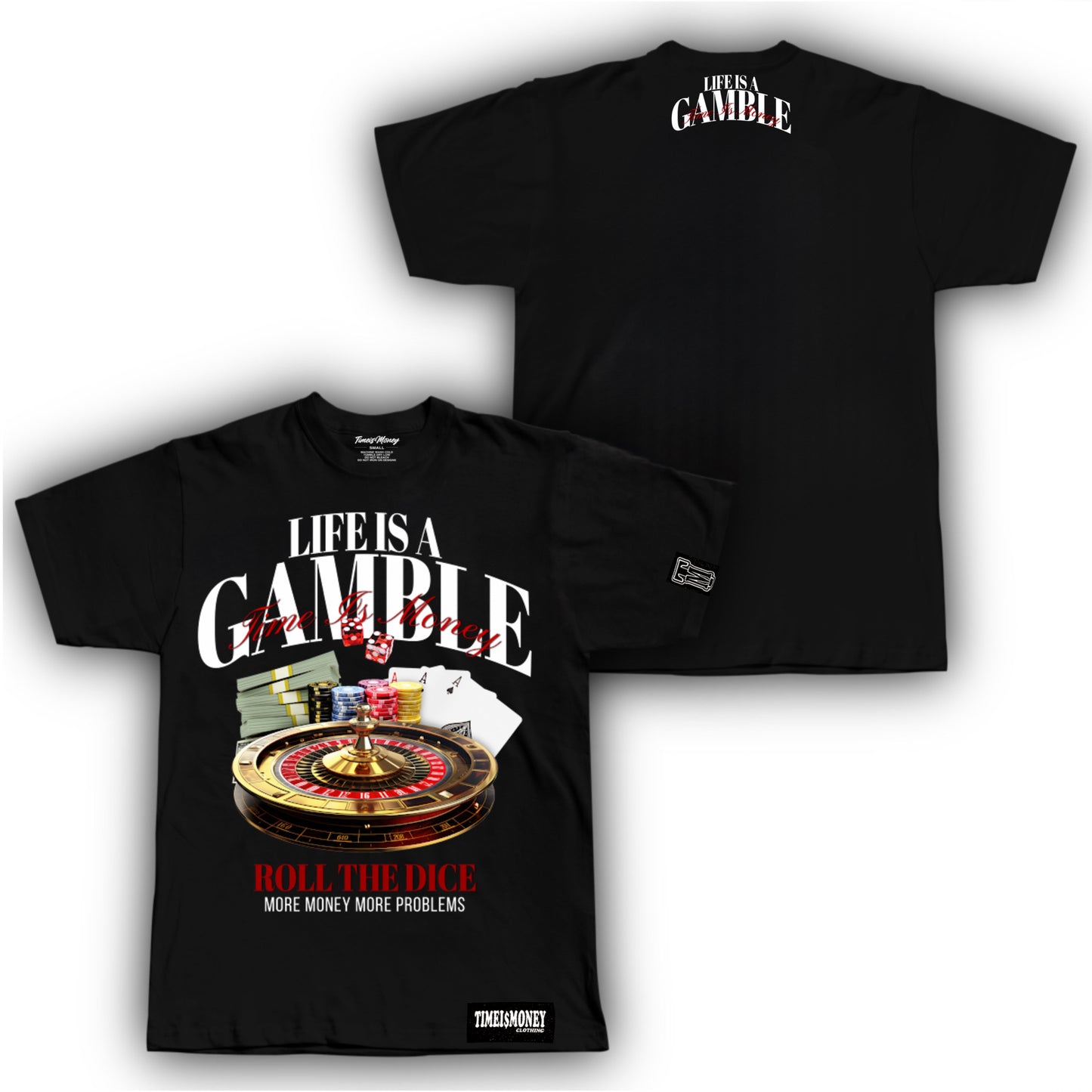 TIMEI$MONEY LIFE IS A GAMBLE SHIRTS “BLACK”