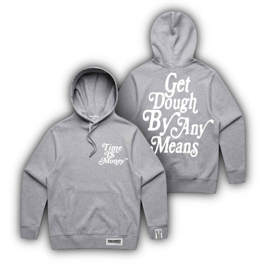 TIMEI$MONEY GET DOUGH BY ANY MEANS HOODIES (GREY)