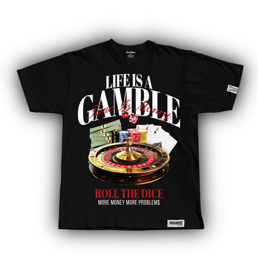 TIMEI$MONEY LIFES A GAMEBLE SHIRT
