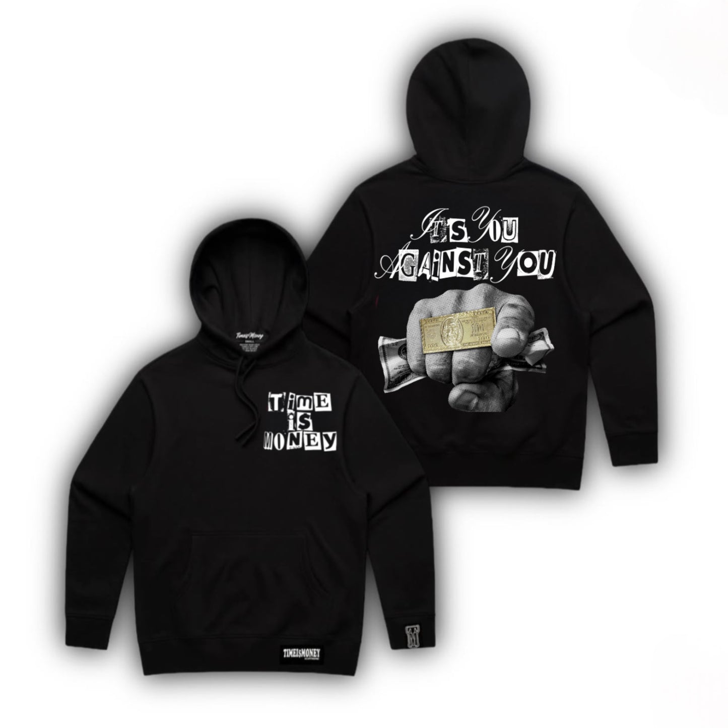 TIMEI$MONEY🫵🏼ITS YOU AGAINST YOU💵HOODIE