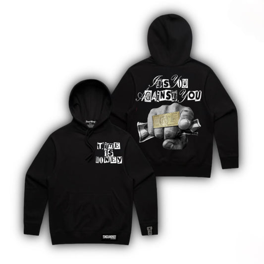 TIMEI$MONEY🫵🏼ITS YOU AGAINST YOU💵HOODIE