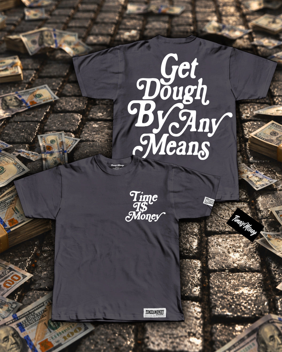 GRAY HEAVYWEIGHT TIMEI$MONEY GET DOUGH BY ANY MEANS TEE