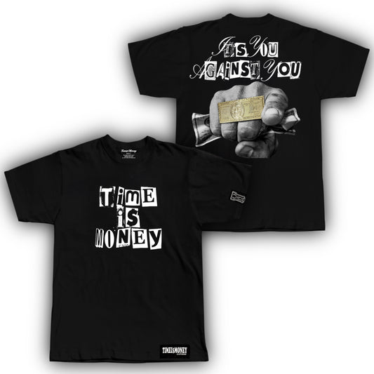 TIMEI$MONEY🫵🏼ITS YOU AGAINST YOU💵SHIRTS “BLACK”
